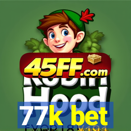 77k bet